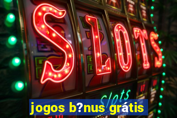 jogos b?nus grátis