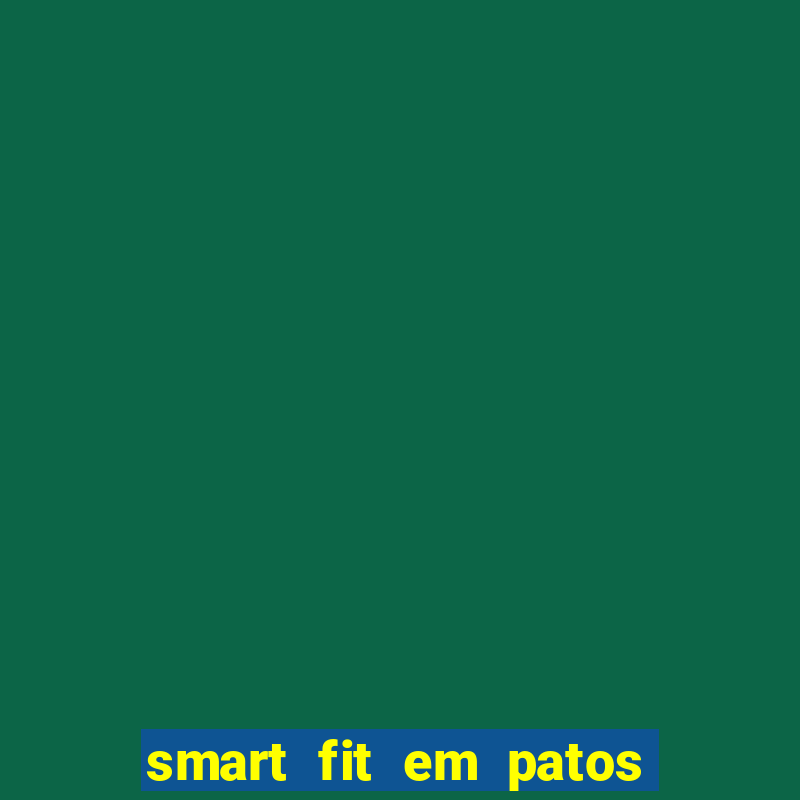 smart fit em patos de minas