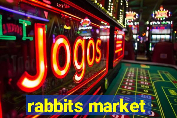 rabbits market