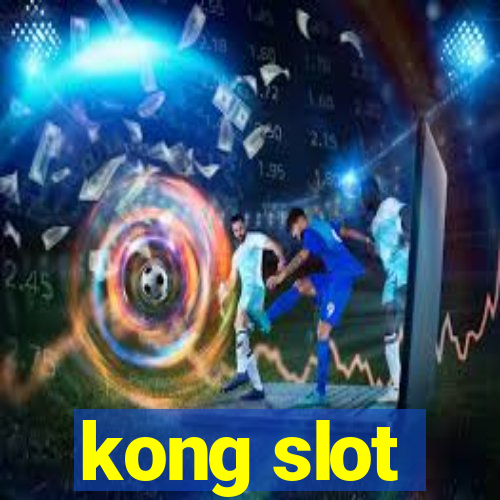 kong slot