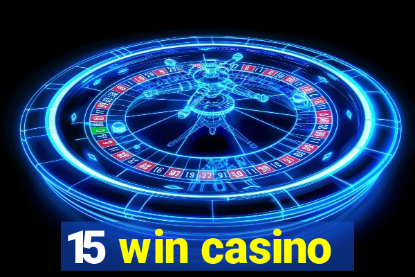 15 win casino