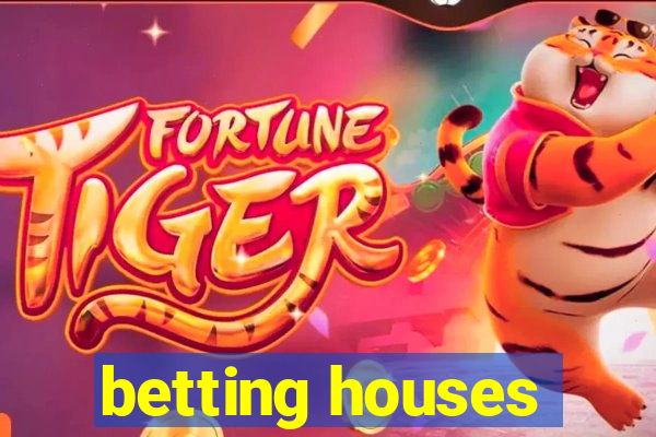 betting houses