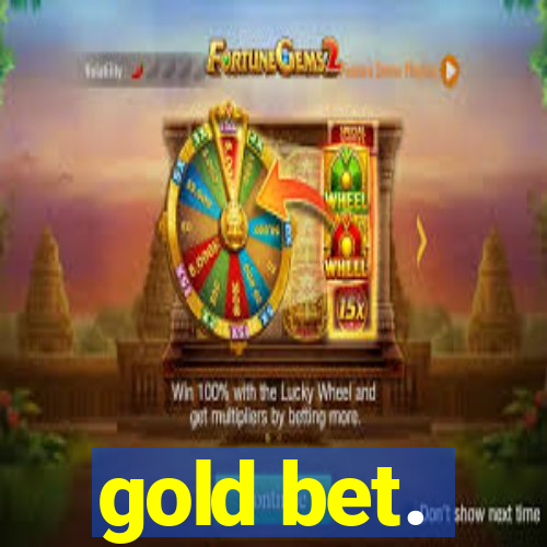 gold bet.