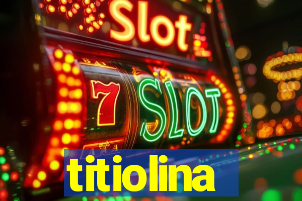 titiolina