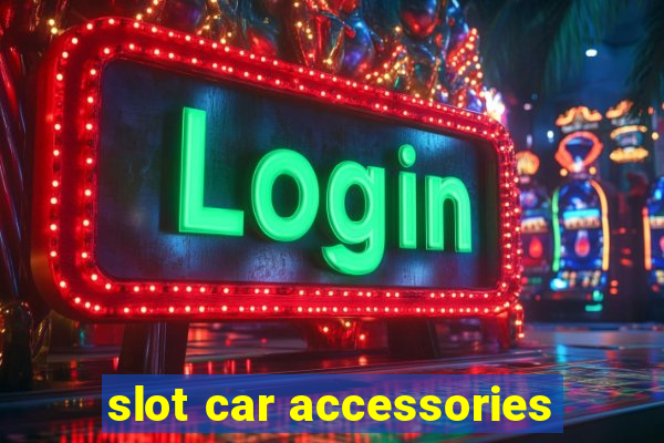 slot car accessories