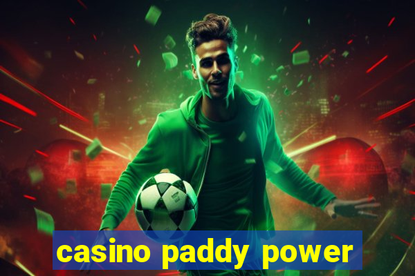 casino paddy power