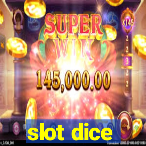 slot dice