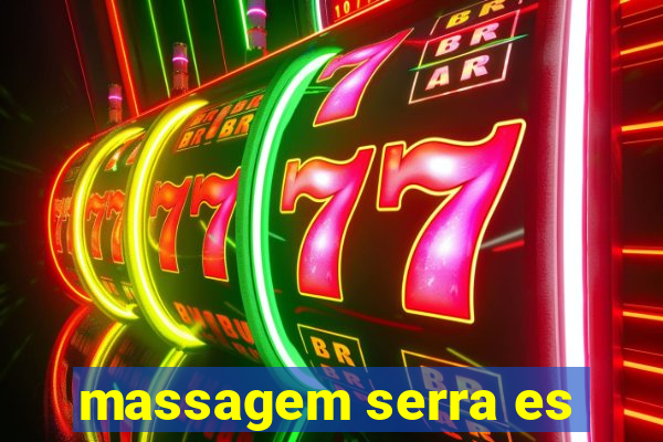 massagem serra es