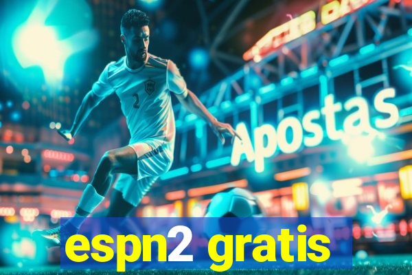 espn2 gratis