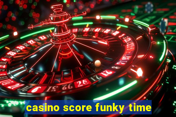 casino score funky time