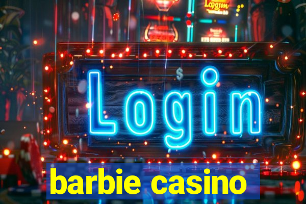 barbie casino