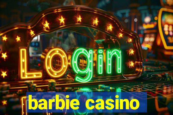 barbie casino