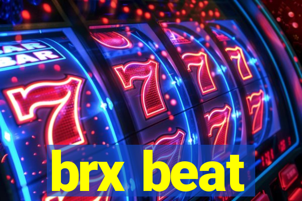 brx beat