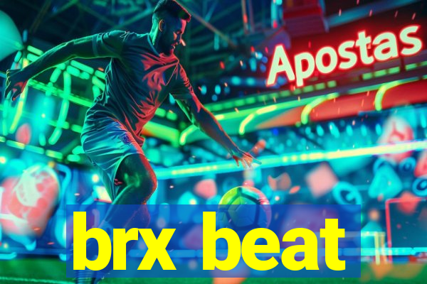 brx beat