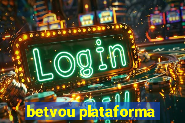 betvou plataforma