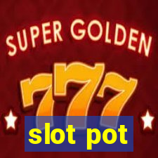 slot pot