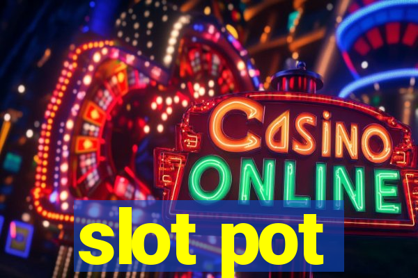 slot pot