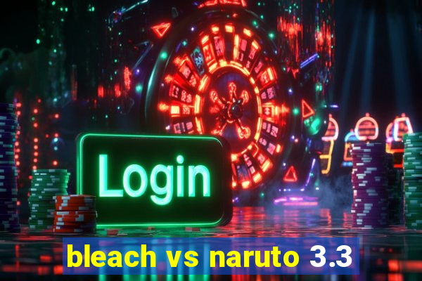 bleach vs naruto 3.3