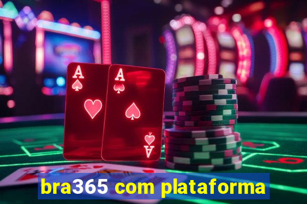 bra365 com plataforma