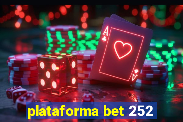 plataforma bet 252