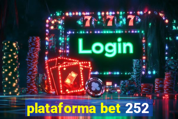 plataforma bet 252