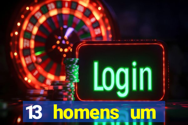 13 homens um segredo imagem de casino