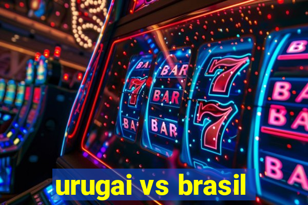 urugai vs brasil