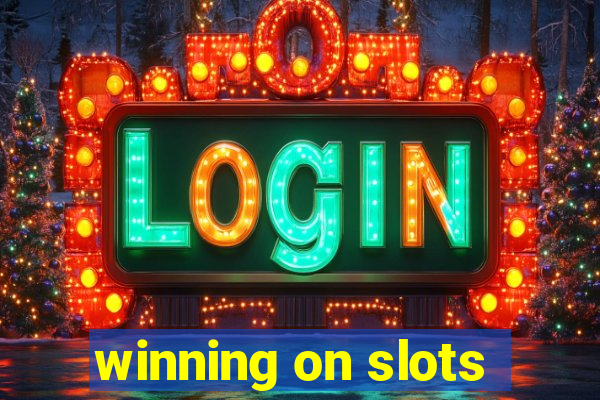 winning on slots