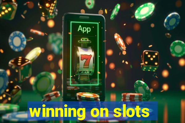 winning on slots