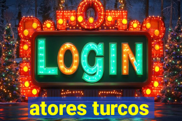 atores turcos