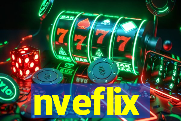 nveflix