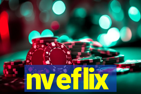 nveflix