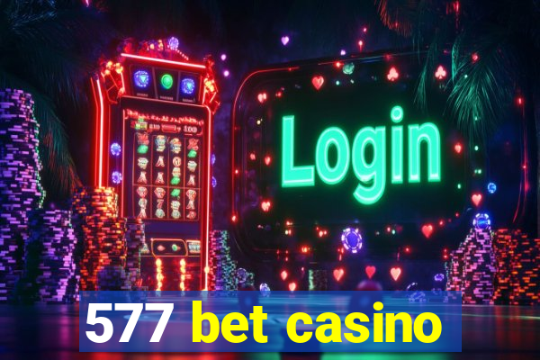 577 bet casino