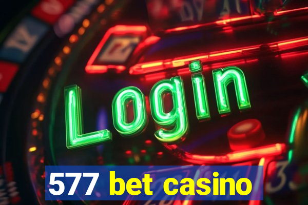 577 bet casino