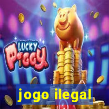 jogo ilegal