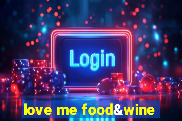 love me food&wine