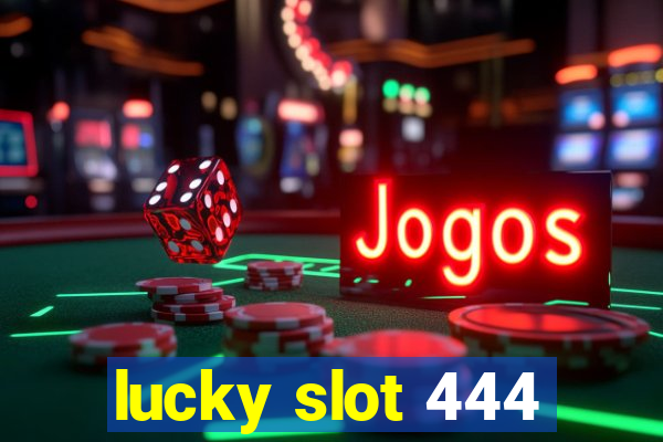 lucky slot 444