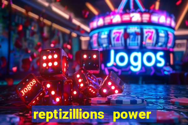 reptizillions power reels slot online