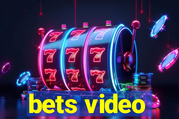 bets video