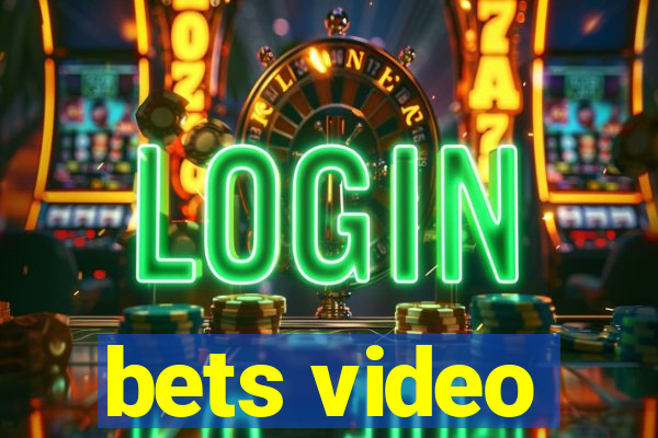 bets video