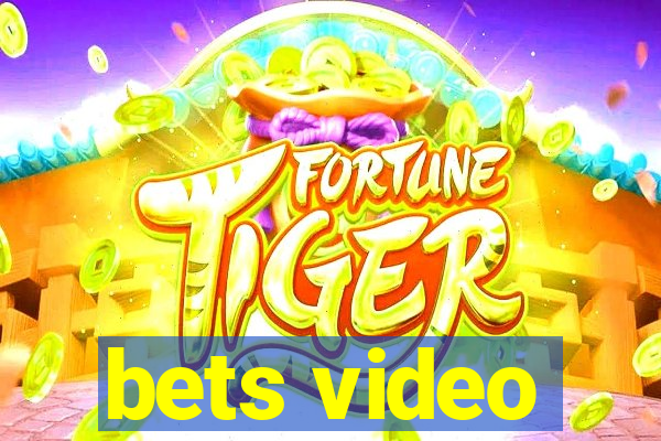 bets video