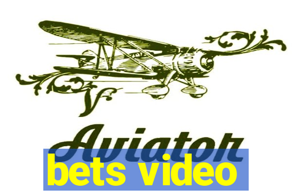 bets video