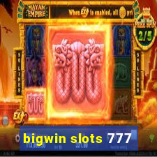 bigwin slots 777