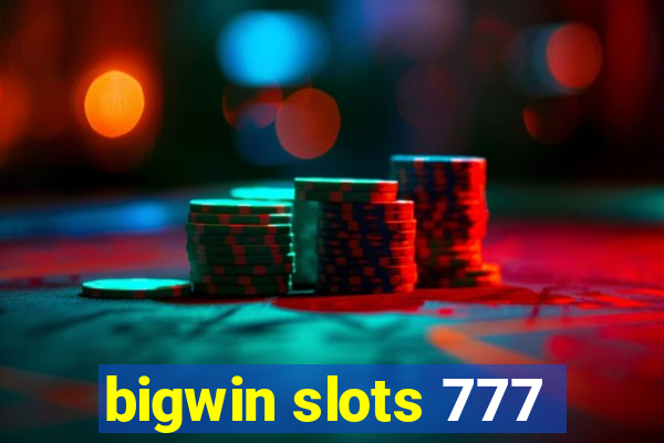 bigwin slots 777