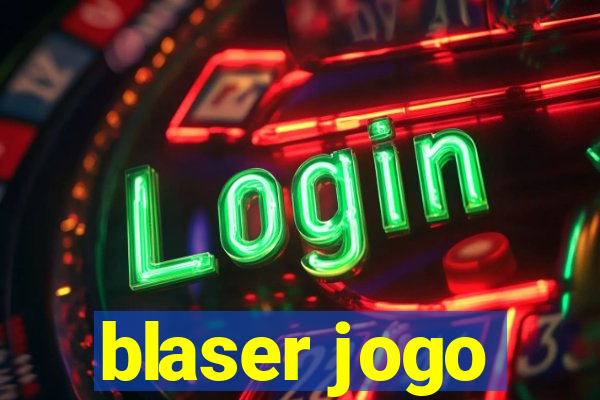 blaser jogo