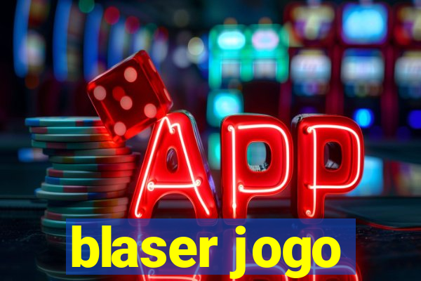 blaser jogo