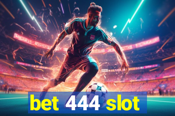 bet 444 slot