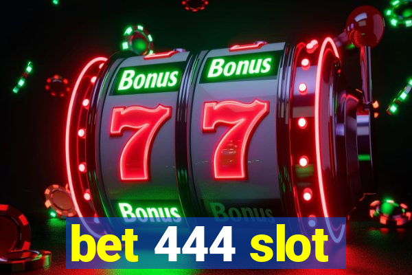 bet 444 slot