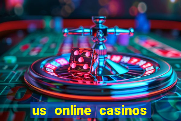 us online casinos real money