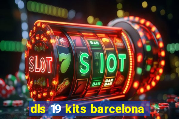 dls 19 kits barcelona